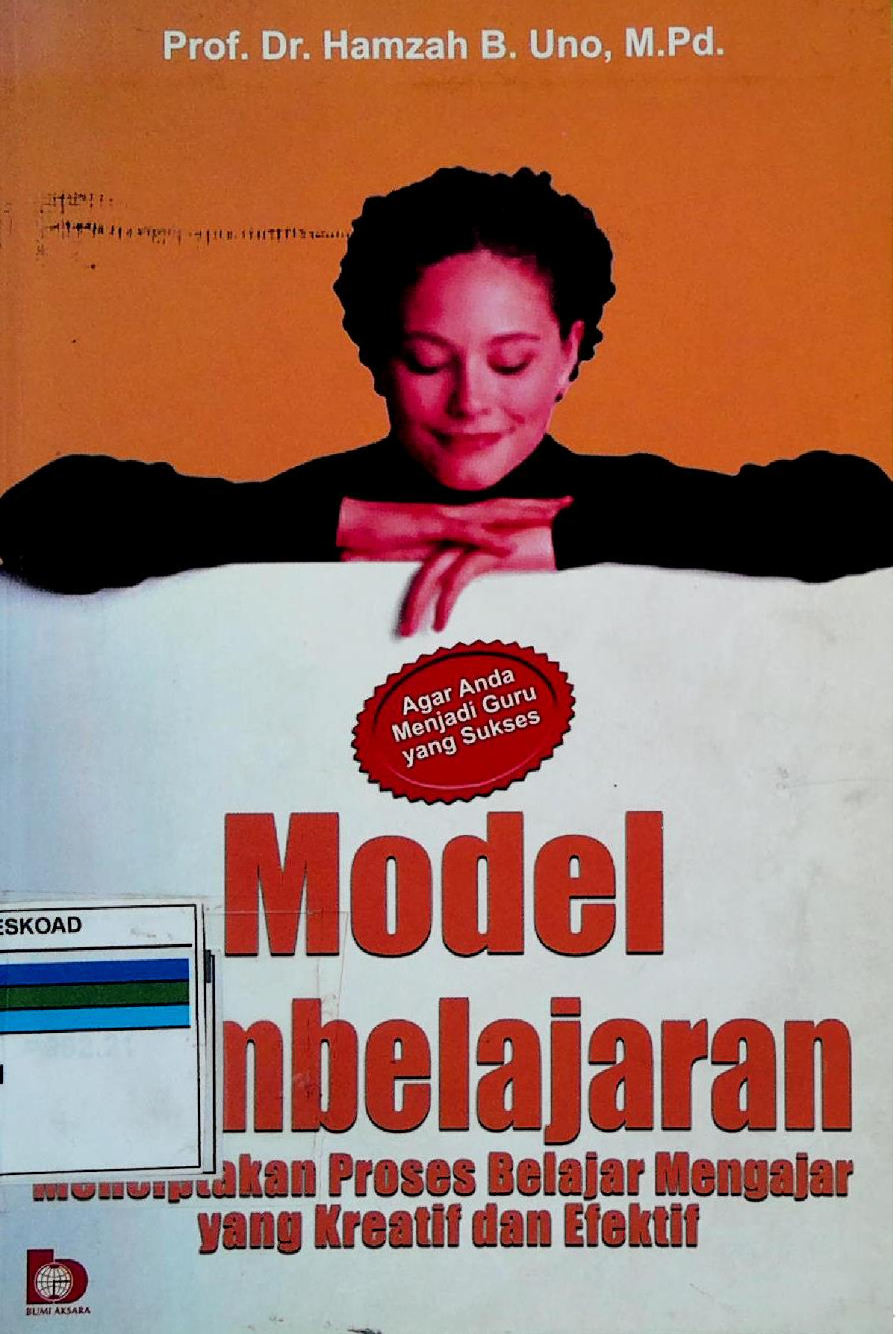 Model Pembelajaran Menciptakan Proses Belajar Mengajar Yang Kreatif Dan Efektif